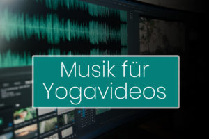 Musik für Yogavideos